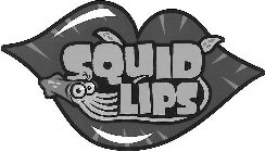 SQUID LIPS