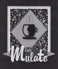 CAFE MULATO