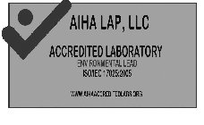 AIHA LAP, LLC ACCREDITED LABORATORY ENVIRONMENTAL LEAD ISO/IEC 17025:2005 WWW.AIHAACCREDITEDLABS.ORG