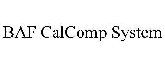 BAF CALCOMP SYSTEM