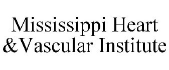 MISSISSIPPI HEART &VASCULAR INSTITUTE