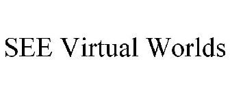 SEE VIRTUAL WORLDS