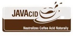 JAVACID NEUTRALIZES COFFEE ACID NATURALLY