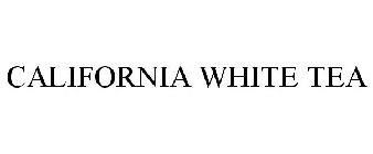 CALIFORNIA WHITE TEA