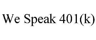 WE SPEAK 401(K)
