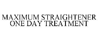 MAXIMUM STRAIGHTENER ONE DAY TREATMENT