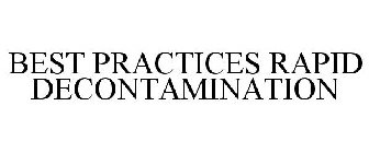 BEST PRACTICES RAPID DECONTAMINATION