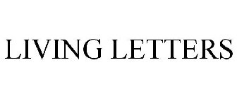 LIVING LETTERS