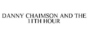 DANNY CHAIMSON AND THE 11TH HOUR