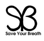 SYB SAVE YOUR BREATH