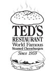 TED'S RESTAURANT WORLD FAMOUS STEAMED CHEESEBURGERS SINCE 1959