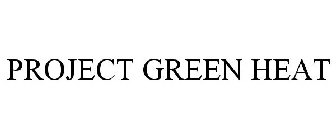 PROJECT GREEN HEAT