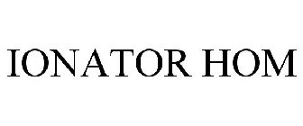 IONATOR HOM