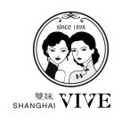 SINCE 1898 SHANGHAI VIVE