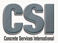 CSI CONCRETE SERVICES INTERNATIONAL