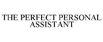 THE PERFECT PERSONAL ASSISTANT