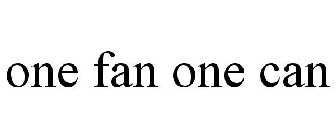 ONE FAN ONE CAN