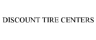 DISCOUNT TIRE CENTERS
