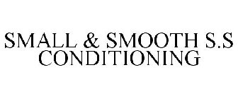 SMALL & SMOOTH S.S CONDITIONING