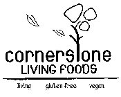 CORNERSTONE LIVING FOODS LIVING GLUTEN FREE VEGAN