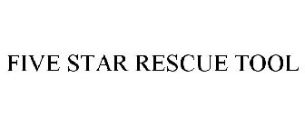 FIVE STAR RESCUE TOOL