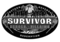 SURVIVOR HEROES VS VILLAINS RETURN REVENGE REDEMPTION