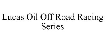 LUCAS OIL OFF ROAD RACING SERIES