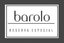BAROLO RESERVA ESPECIAL