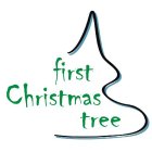 FIRST CHRISTMAS TREE