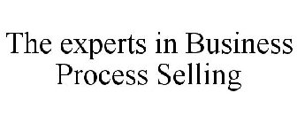 THE EXPERTS IN BUSINESS PROCESS SELLING