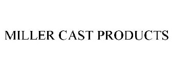 MILLER CAST PRODUCTS