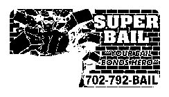 SUPER BAIL 