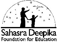 SAHASRA DEEPIKA FOUNDATION FOR EDUCATION