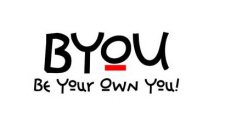 BYOU BE YOUR OWN YOU!