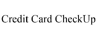CREDIT CARD CHECKUP