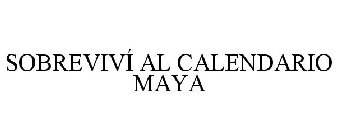 SOBREVIVÍ AL CALENDARIO MAYA