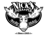 NICK'S PIZZA & PUB FAMILY DINING SINCE 1995