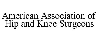 AMERICAN ASSOCIATION OF HIP AND KNEE SURGEONS