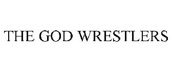 THE GOD WRESTLERS