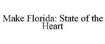 MAKE FLORIDA: STATE OF THE HEART