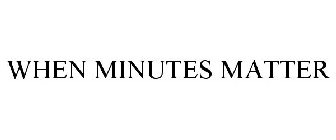 WHEN MINUTES MATTER