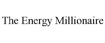 THE ENERGY MILLIONAIRE