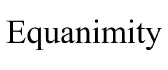 EQUANIMITY