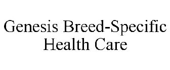 GENESIS BREED-SPECIFIC HEALTH CARE