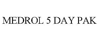 MEDROL 5 DAY PAK