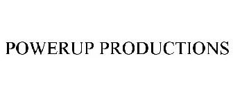 POWERUP PRODUCTIONS