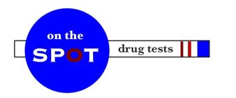 ON THE SPOT DRUG TESTS
