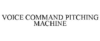 VOICE COMMAND PITCHING MACHINE