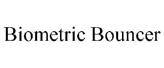 BIOMETRIC BOUNCER