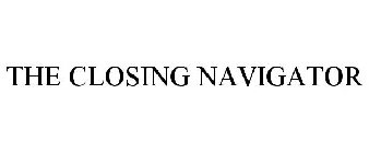 THE CLOSING NAVIGATOR